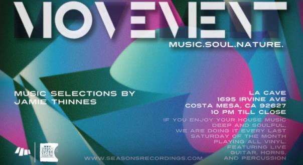 Saturday, February 22, 2014 MOVEMENT party at La Cave in the underground basement. Looking forward to seeing everyone as the tunes will be deeeeeeeeep… Join me on a 4 hour journey. La Cave. 1695 Irvine Blvd Costa Mesa. NO COVER w/ a SMILE.